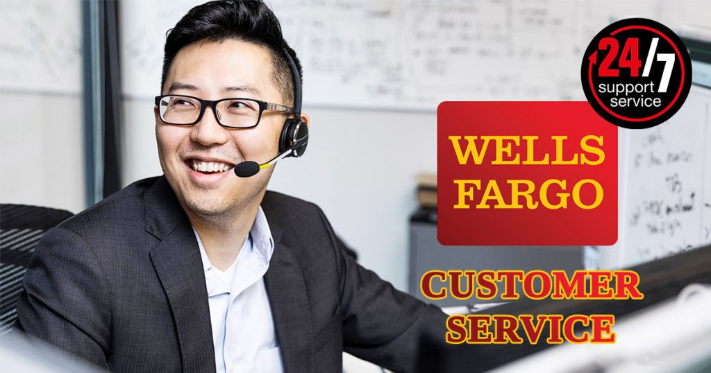 Wells Fargo Customer Service Number 24/7 Assistance via Phone, Email